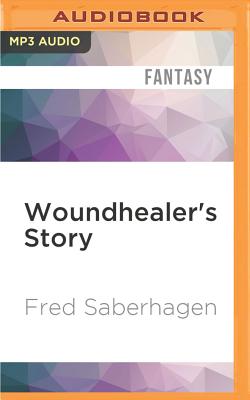 Woundhealer's Story: The First Book of Lost Swords - Saberhagen, Fred, and Barrett, Cynthia (Read by)