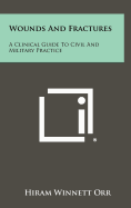Wounds and Fractures: A Clinical Guide to Civil and Military Practice