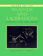 Wounds and Lacerations: Emergency Care and Closure - Trott, Alexander T