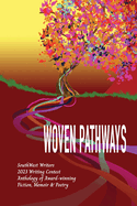 Woven Pathways: The 2023 SouthWest Writers Winners Anthology