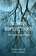 Woven Reflections of Poems, Stories and Plays