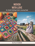 Woven with Love: An Amish Knitting Circle's Journey Book