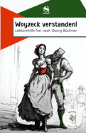 Woyzeck verstanden! Lekt?rehilfe frei nach Georg B?chner