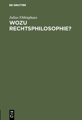 Wozu Rechtsphilosophie? - Ebbinghaus, Julius