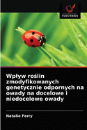 Wplyw ro lin zmodyfikowanych genetycznie odpornych na owady na docelowe i niedocelowe owady