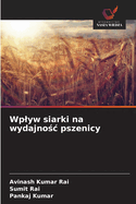 Wplyw siarki na wydajno c pszenicy