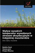 Wplyw wysokich temperatur wywolanych stresem oksydacyjnym w indyjskiej musztardzie