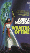 Wraiths of Time - Norton, A, and Norton, Andre