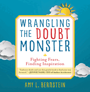 Wrangling the Doubt Monster: Fighting Fears, Finding Inspiration