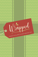 Wrapped: Finding Fulfillment in God's Greatest Gift