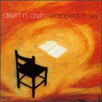 Wrapped in Sky - Drivin' n' Cryin'