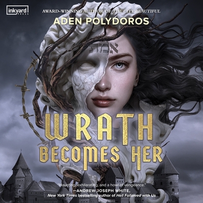 Wrath Becomes Her - Polydoros, Aden, and Lawrence, Emily (Read by)