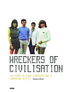 Wreckers of Civilisation: Brandalism, Copyfighting, Mocketing, and the Erosion of Integrity - Ford, Simon