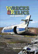 Wrecks & Relics 26th Edition: The indispensable guide to Britain's aviation heritage