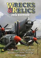 Wrecks & Relics 29th Edition: The indispensable guide to Britain's aviation heritage