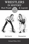 Wrestlers in History: Real People and Legends