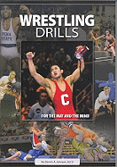 Wrestling Drills for the Mat & the Mind: 2nd Edition