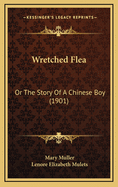Wretched Flea: Or the Story of a Chinese Boy (1901)
