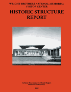 Wright Brothers National Memorial Visitor Center Historic Structure Report