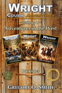 Wright Cousin Adventures Trilogy 1: Adventures in the West