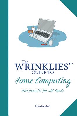 Wrinklies' Guide to Home Computing - Croton, Guy, and Bentley, Jon (Foreword by)