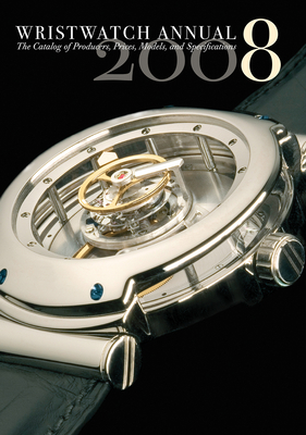 Wristwatch Annual: The Catalog of Producers, Models, and Specifications - Braun, Peter, Dr. (Editor)