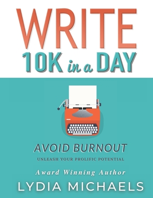 Write 10K in a Day: Black & White Paperback Edition - Michaels, Lydia