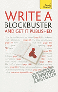Write A Blockbuster and Get it Published: Teach Yourself