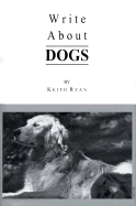Write about Dogs - Ryan, Keith