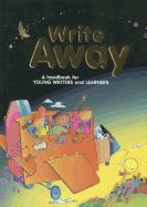 Write Away: A Handbook for Young Writers and Learners