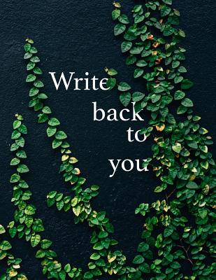 Write back to you: a journal for writing yourself back into your life - Carter-Hawkins, Camari
