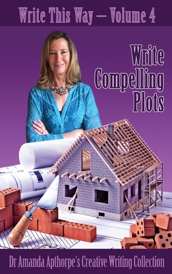 Write Compelling Plots - Apthorpe, Amanda