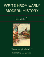 Write from Early Modern History Level 1 Manuscript Models: An Early Modern History Based Writing Program for the Elementary Writer: Developing Writing Skills for Students in Grades 1 to 3