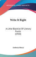 Write It Right: A Little Blacklist Of Literary Faults (1910)