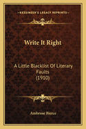 Write It Right: A Little Blacklist of Literary Faults (1910)
