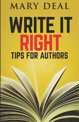 Write It Right: Tips For Authors - Deal, Mary