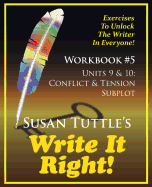 Write It Right Workbook #5: Conflict & Tension; Subplot