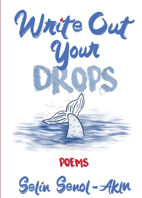 Write Out Your Drops - Senol-Akin, Selin