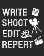 Write Shoot Edit Repeat: Storyboard Sketchbook Creative Filmmakers Notebook for Journaling Scenes