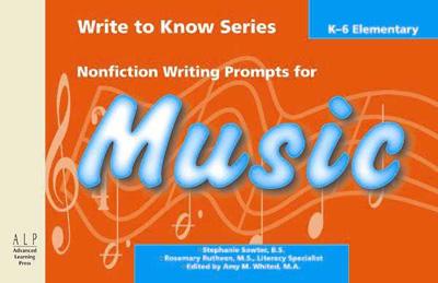 Write to Know: Nonfiction Writing Prompts for Elementary Music - Whited, Amy (Editor)