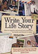 Write Your Life Story, 4th Edition: How to Organise and Record Your Memories for Family and Friends to Enjoy