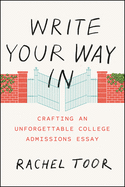 Write Your Way in: Crafting an Unforgettable College Admissions Essay