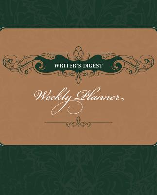 Writer's Digest Weekly Planner - Writers Digest Editors