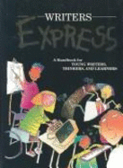 Writers Express: A Handbook for Young Writer, Thinkers, and Learners