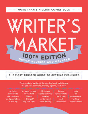 Writer's Market 100th Edition: The Most Trusted Guide to Getting Published - Brewer, Robert Lee (Editor)