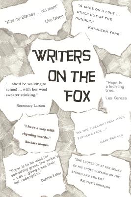 Writers on the Fox: A Short Collection of the Musings, Memoirs and Mysteries of a Magical Group: The Writers on the Fox - Diven, Lisa, and Thompson, Patrick, and York, Kathleen