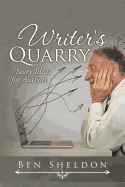 Writer's Quarry: Story Ideas for Authors