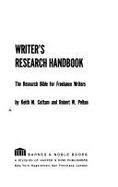 Writer's Research Handbook: A Guide to Sources, the Bible for Freelance Writers