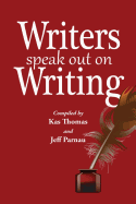 Writers Speak Out on Writing - Parnau, Jeff, and Thomas, Kas