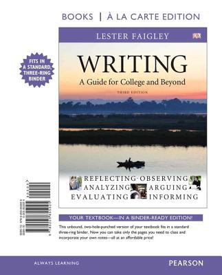 Writing: A Guide for College and Beyond - Faigley, Lester, Professor